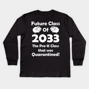 Pre-K Class of 2033 Quarantined Kids Long Sleeve T-Shirt